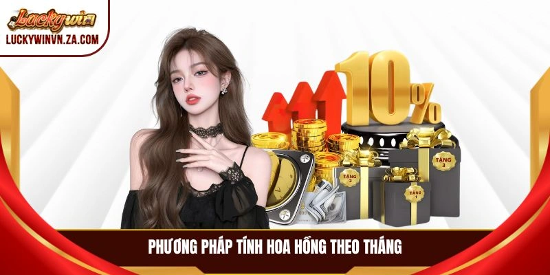 Phương pháp tính hoa hồng theo tháng