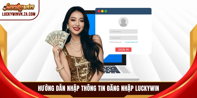 Hướng dẫn nhập thông tin đăng nhập LUCKYWIN 
