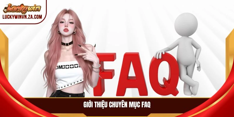 Giới thiệu chuyên mục FAQ