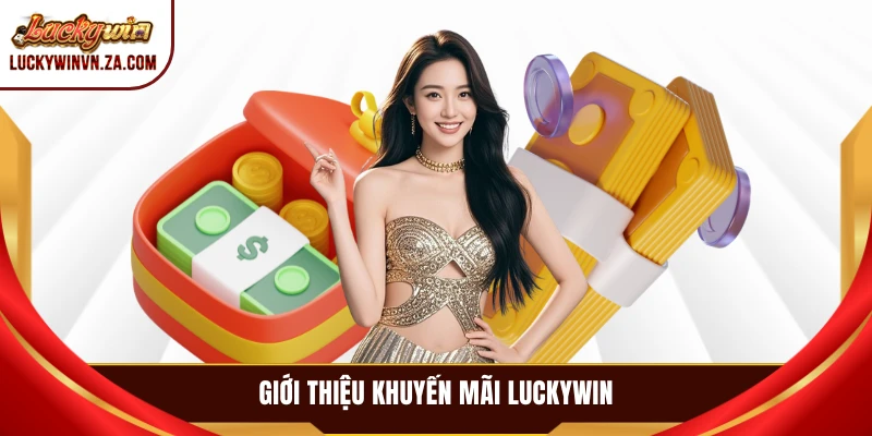 Giới thiệu khuyến mãi LUCKYWIN